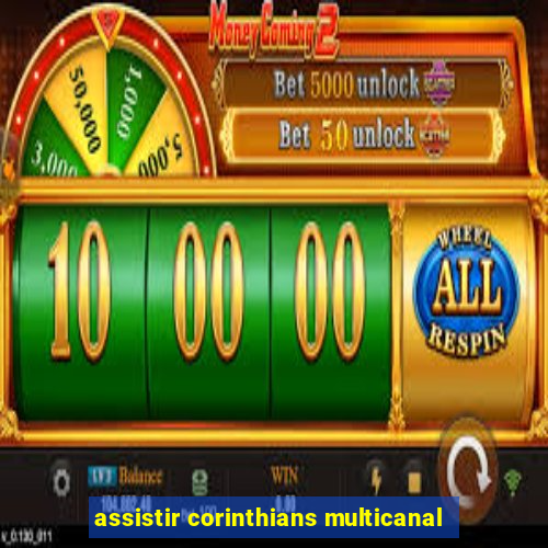 assistir corinthians multicanal